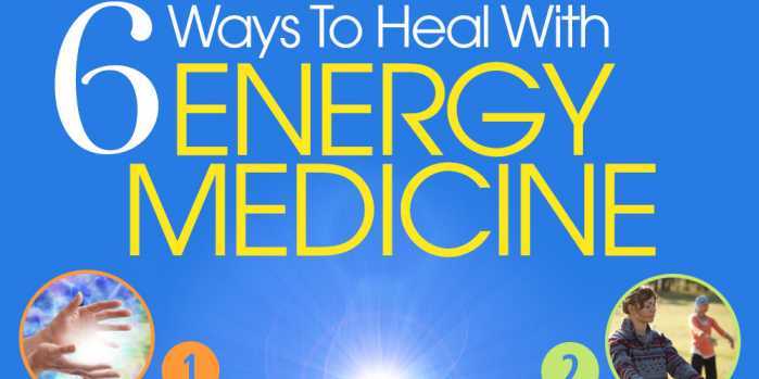 6 Ways To Heal With Energy Medicine 